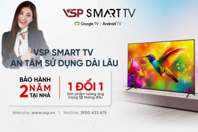 Chính Sách Bảo Hành Một Đổi Một Trong Vòng 12 Tháng Cho Tivi VSP