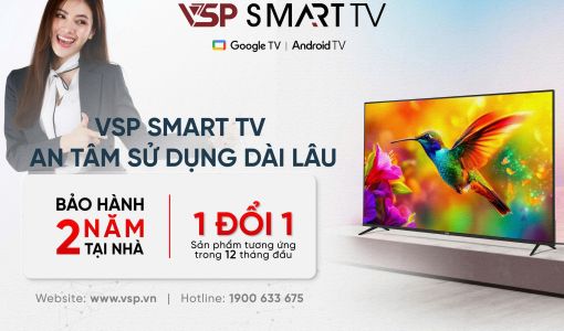 Chính Sách Bảo Hành Một Đổi Một Trong Vòng 12 Tháng Cho Tivi VSP